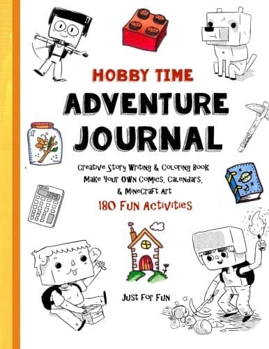Hobby Time Adventure Journal - Creative Story Writing: Coloring Book - Make Your Own Comics, Calendars, & Minecraft Art (Unofficial Minecraft Homeschooling Workbooks by Thinking Tree)