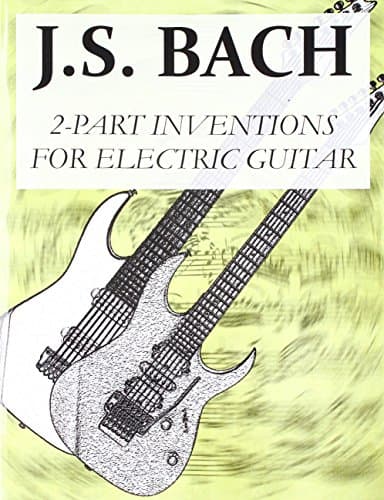 J.S.Bach: 2-Part Inventions for Electric Guitar