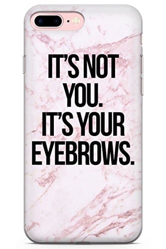 iPhone 7 Plus Case, iPhone 8 Plus Case, It'S Your Eyebrows Phone Case by Casechimp® | Clear Ultra Thin Lightweight Gel Silicon TPU Protective Cover | Bitchy Basic Af Queen Marble Quote