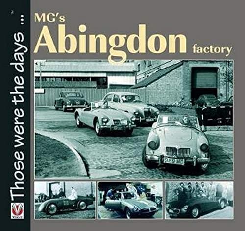 MG’s Abingdon Factory (Those were the days)