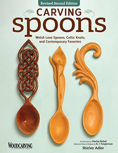 Carving Spoons, Revised Second Edition: Welsh Love Spoons, Celtic Knots, and Contemporary Favorites (Fox Chapel Publishing) 45 Full-Size Patterns & Step-by-Step Photos to Carve Your First Wooden Spoon