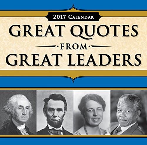 2017 Great Quotes from Great Leaders Boxed Calendar Calendar – Day to Day Calendar, 22 July 2016