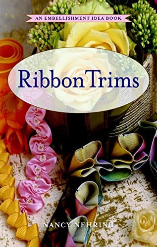 Ribbon Trims: An Embellishment Idea Book (Embelishment ideas)