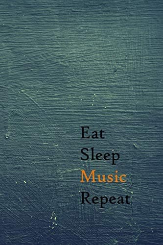 Eat Sleep Music Repeat: Lined Notebook / Journal Gift, 200 Pages, 6x9, Style Dark Wall Cover, Matte Finish Inspirational Quotes Journal, Notebook, Diary, Composition Book Paperback – December 19, 2019
