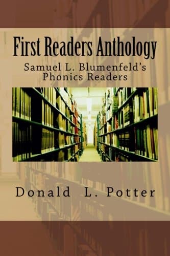 First Readers Anthology: Samuel L. Blumenfeld's Phonics Readers