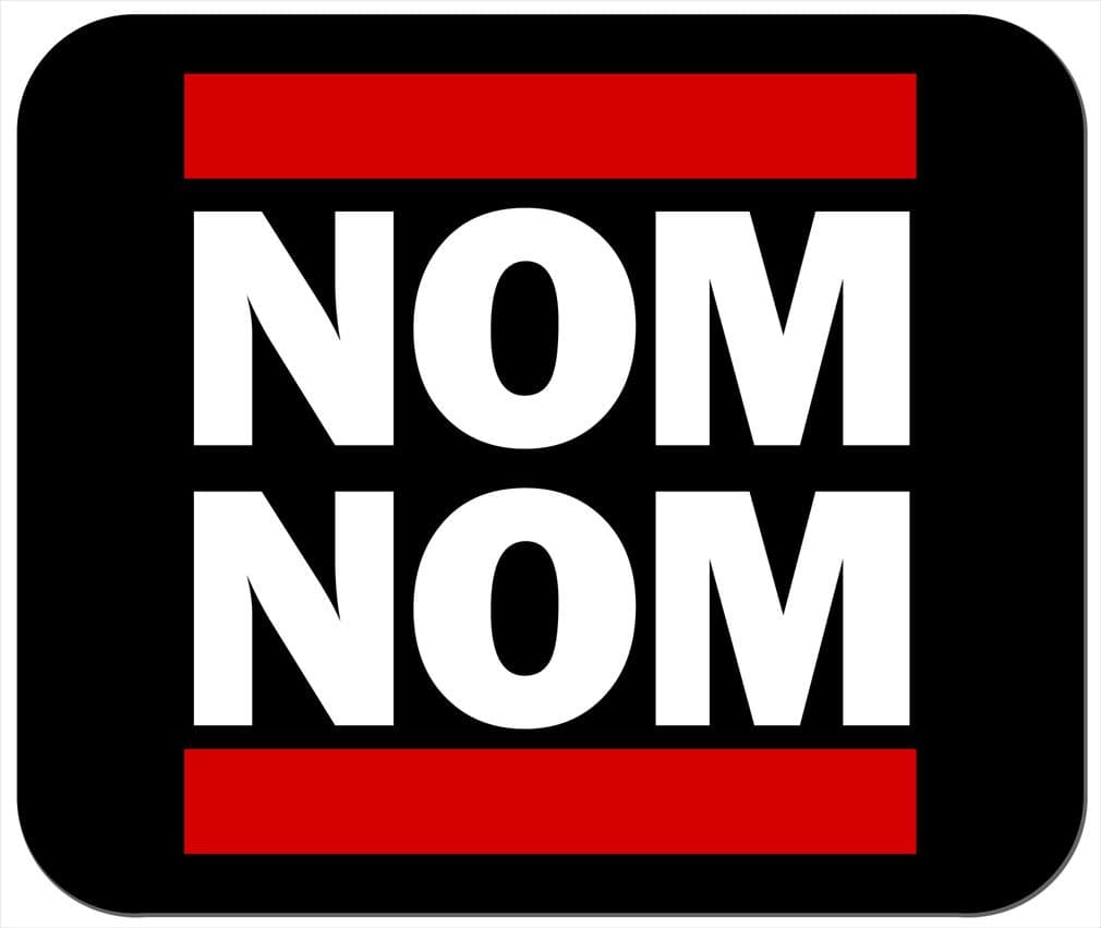 Mousepad - NOM NOM - eat snacks food nosh munch chow down funny meme saying