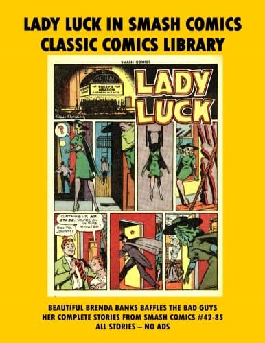 Lady Luck From Smash Comics Complete Collection: Over 175 Pages