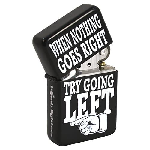 Funny joke quote Windproof Lighter - When Nothing Goes Right...Try Going Left