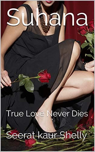 Suhana: True Love Never Dies (Love Hate Book 1)