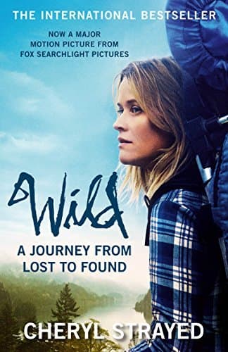Wild: A Journey from Lost to Found: Written by Cheryl Strayed, 2015 Edition, Publisher: Atlantic Books [Paperback]