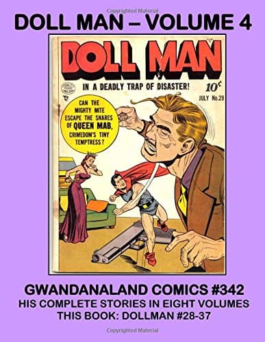 Doll Man - Volume 4: Gwandanaland Comics #342 -- His Complete Stories in Eight Great Volumes Paperback – March 15, 2017