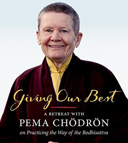 Giving Our Best: A Retreat with Pema Chodron on Practicing the Way of the Bodhisattva Audio CD – Audiobook, 11 April 2014