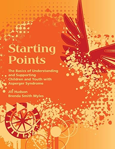 Starting Points: The Basics of Understanding and Supporting Children and Youth with Autism