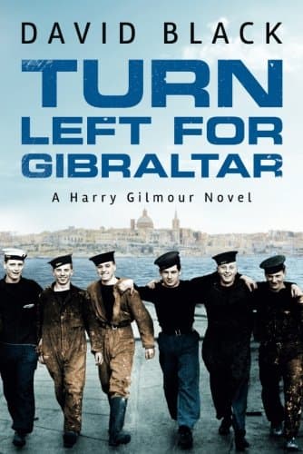 Turn Left for Gibraltar (A Harry Gilmour Novel Book 3)