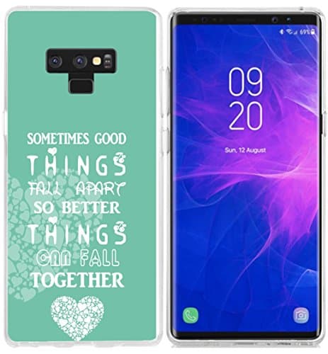 Case for Galaxy Note 9 Quotes Motivational - Bumper Compatible for Samsung Note 9 [Sometimes Good Things Fall Apart So Better Things Can Fall Together]