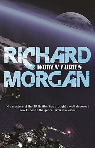 Woken Furies: Altered Carbon, Book 3
