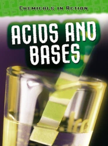 Acids and Bases (Chemicals in Action)
