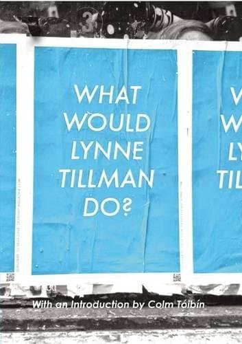 What Would Lynne Tillman Do?