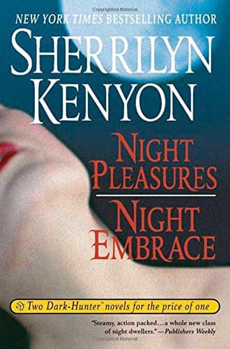 Night Pleasures/Night Embrace (Dark-Hunter Novels)