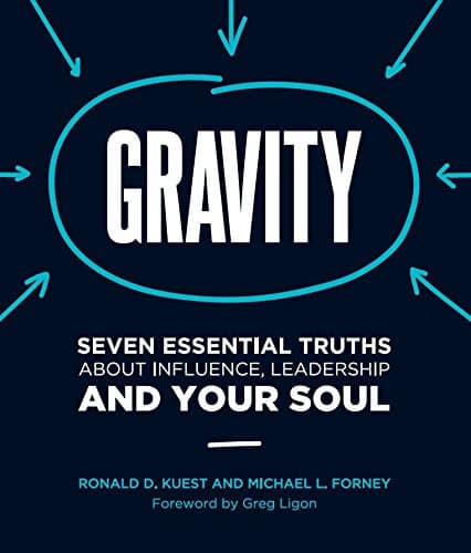 Gravity: Seven Essential Truths About Influence, Leadership, and Your Soul