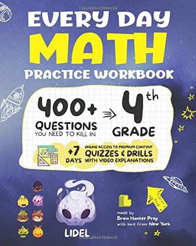 Every Day Math Practice Workbook: 400+ Questions You Need to Kill in 4th Grade + 7 Days Online Access to Premium Content | Quizzes & Drills with Video Explanations Paperback – June 4, 2019