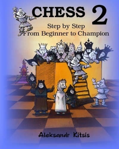 CHESS, Step by Step: From Beginner to Champion-2: Book-2
