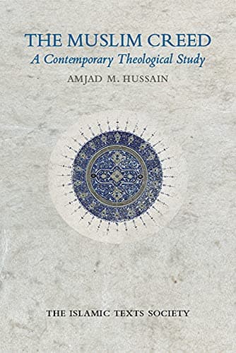 The Muslim Creed: A Contemporary Theological Study