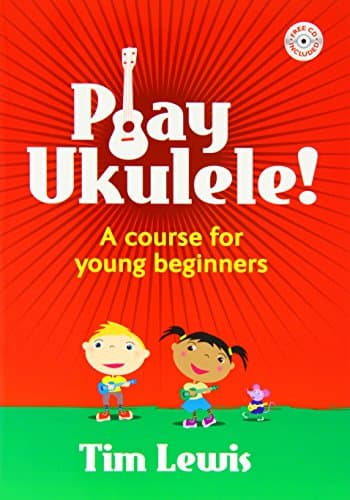Play Ukulele A Course for Young Beginners (Book & CD)