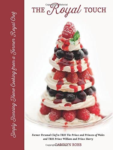 Royal Touch: Stunning Home Cooking from a Royal Chef