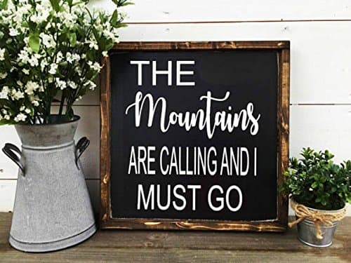 The mountains are calling and i must go sign