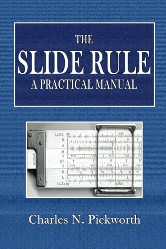 The Slide Rule: A Practical Manual