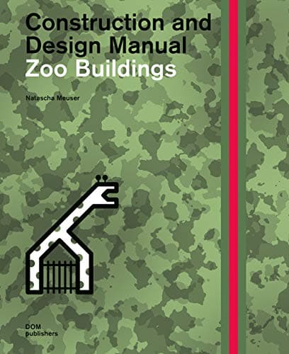 Zoo Buildings. Construction and Design Manual