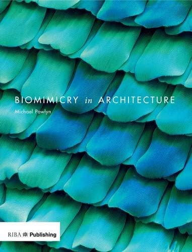 Biomimicry in Architecture Paperback – September 1, 2011