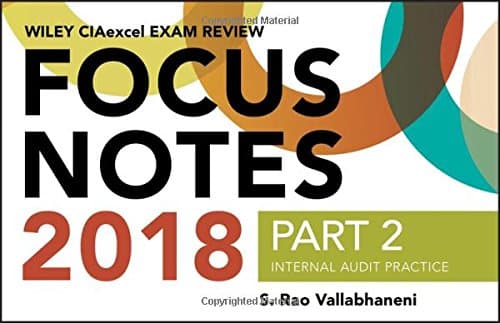 Wiley CIAexcel Exam Review 2018 Focus Notes, Part 2: Internal Audit Practice (Wiley CIA Exam Review)