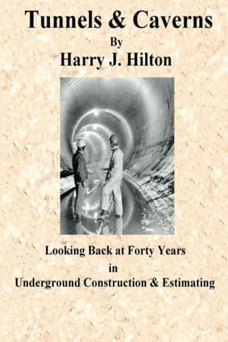 Tunnels &amp; Caverns: Looking Back at Forty Years In Underground Construction &amp; Estimating