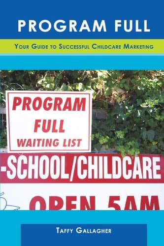 Program Full: Your Guide To Successful Childcare Marketing