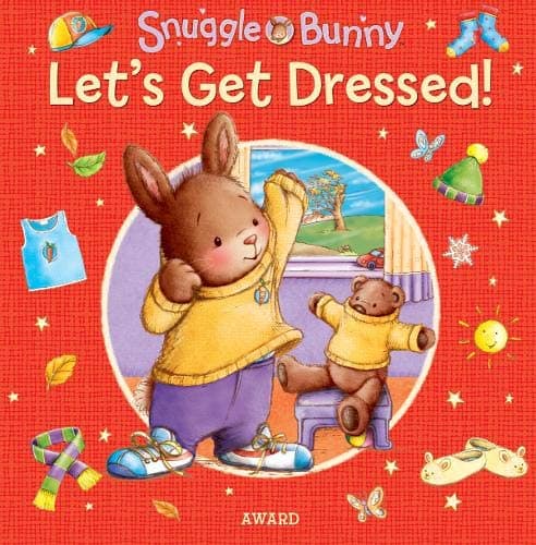 Let's Get Dressed (Snuggle Bunny) Board book – May 15, 2014
