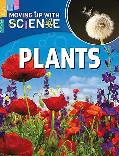Plants (Moving up with Science) Paperback – Illustrated, 11 Aug. 2016