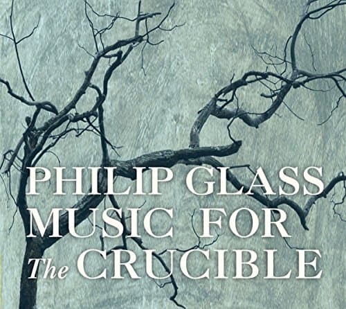 Philip Glass: The Crucible