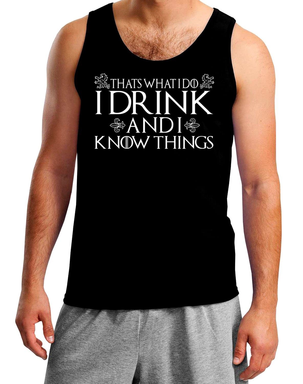 That?s What I Do I Drink And I Know Things Funny GOT Mens Tank Top