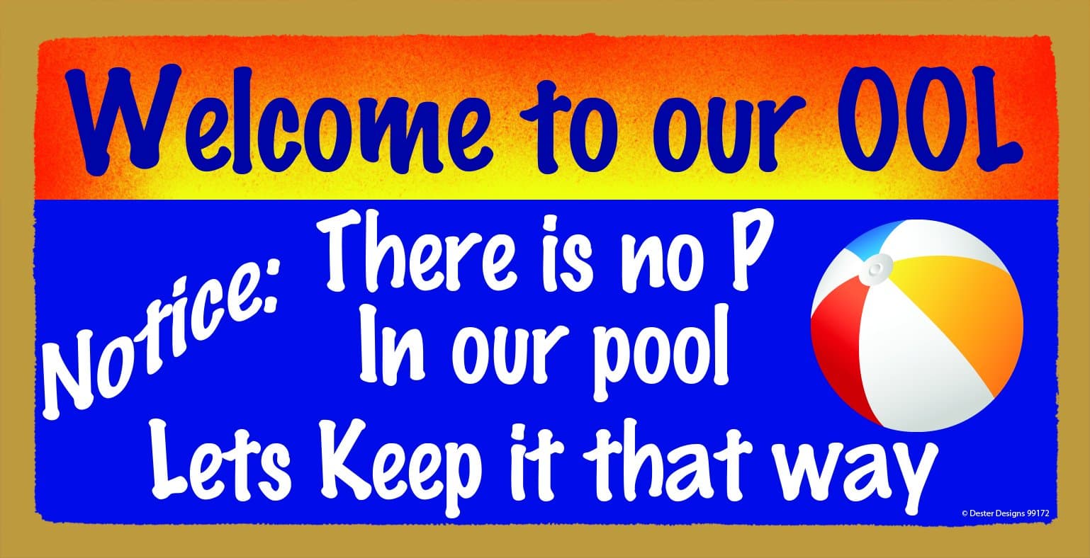 Welcome to Our Ool There is No Pee in Our Pool Lets Keep It That Way Wooden Sign