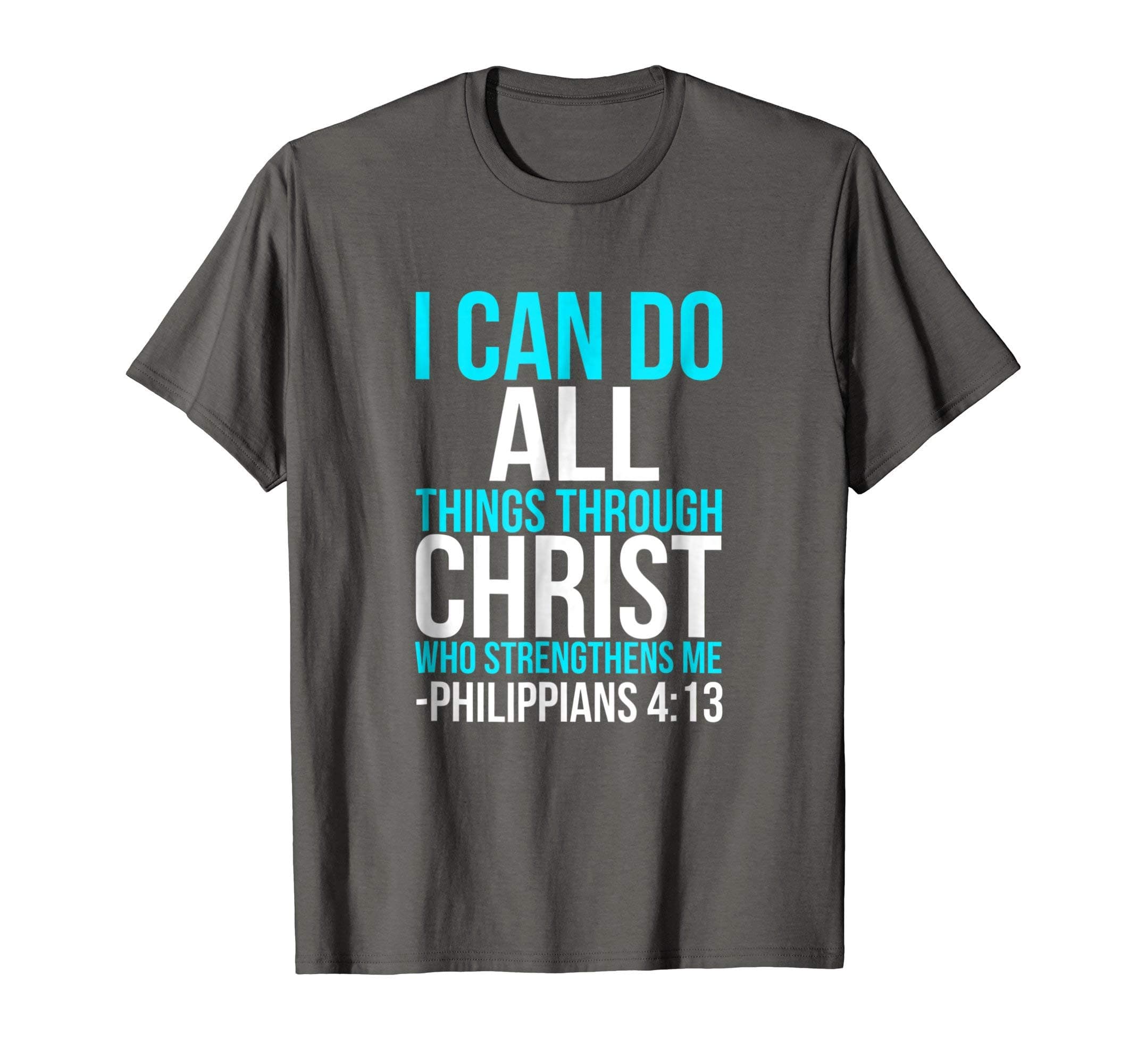 I Can Do All Things Through Christ Who Strengthens Me shirt