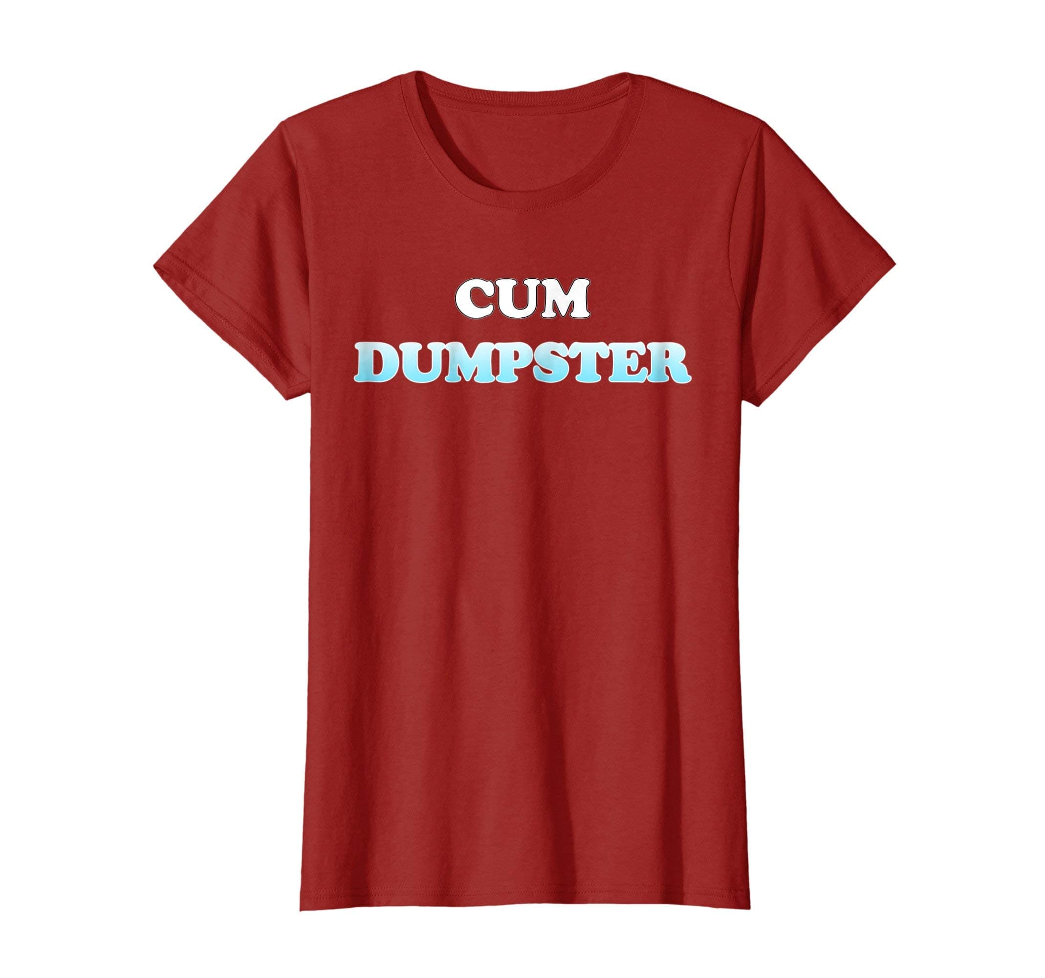 Cum Dumpster T-Shirt
