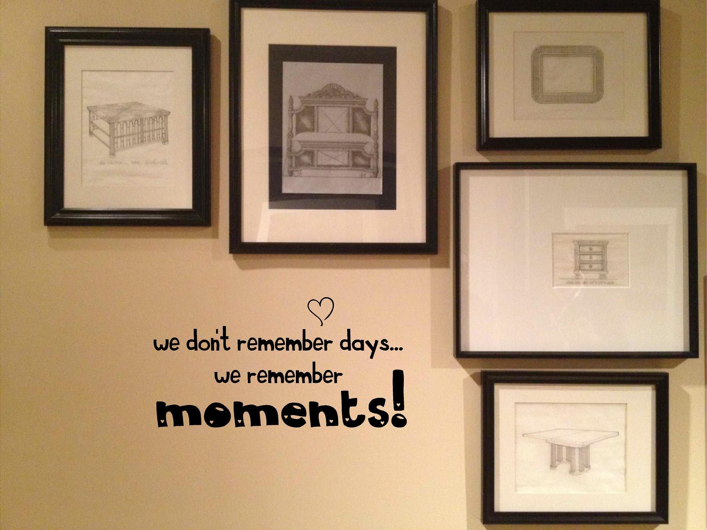 We don't remember days... we remember moments! Vinyl wall art Inspirational quotes and saying home decor decal sticker