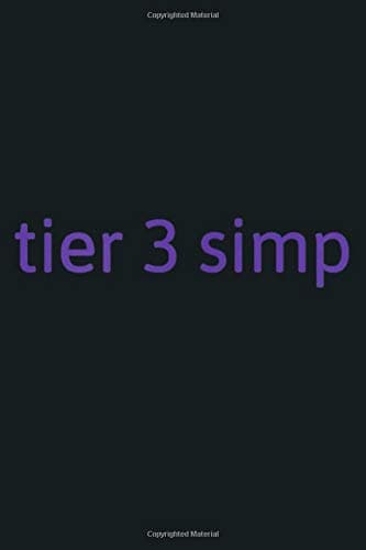 Tier 3 Simp Funny Egirl Eboy Meme Design: Notebook Planner - 6x9 inch Daily Planner Journal, To Do List Notebook, Daily Organizer, 114 Pages