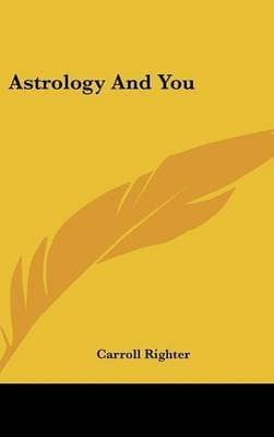 [(Astrology and You)] [Author: Carroll Righter] published on (July, 2007)