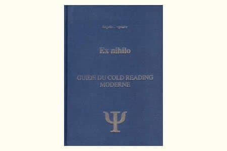 Stagnaro Angelo Ex Nihilo - Guide du Cold Reading moderne