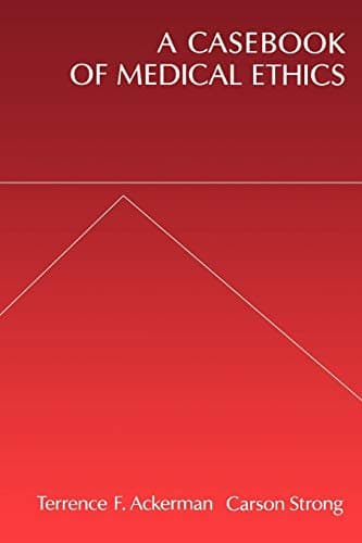 A Casebook of Medical Ethics Revised ed. Edition