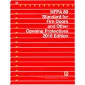 NFPA 80: Standard for Fire Doors and Other Opening Protectives, 2016 Edition