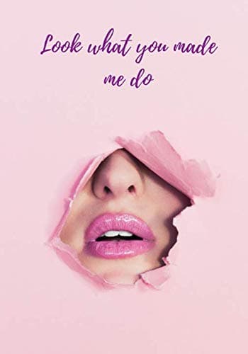 Look what you made me do: Blank Lined 120 Page Notebook Journal